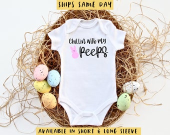 Chillin With My Peeps Onesie®, Funny Baby Easter Bodysuit, Cute Baby Shower Gift, Toddler Easter Bunny Shirt for Girl or Boy