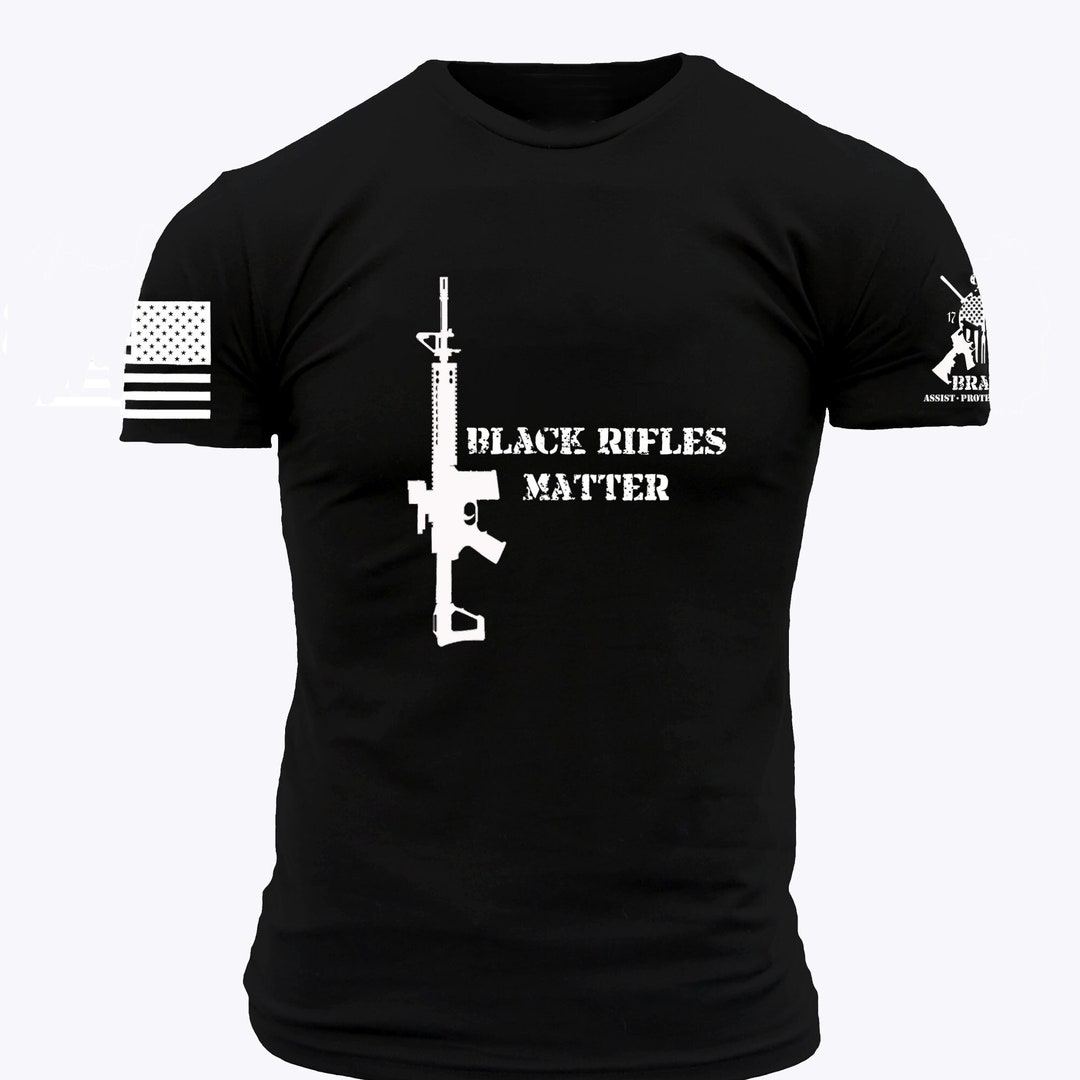 Black Rifles Matter Graphic Tee, Rifle Tshirt, Patriotic Tshirt ...