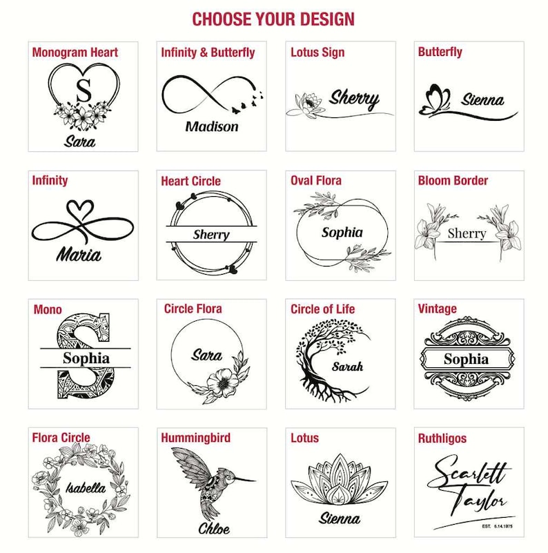 Peut inclure: Une grille d'options de conception avec le texte "CHOOSE YOUR DESIGN". Les motifs comprennent des styles floraux, infinis et monogrammes. Chaque motif comporte un nom, tel que "Sara", "Madison" ou "Sophia", dans une police d&eacute;corative.