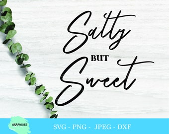 Free Free 193 Salty But Sweet Svg SVG PNG EPS DXF File