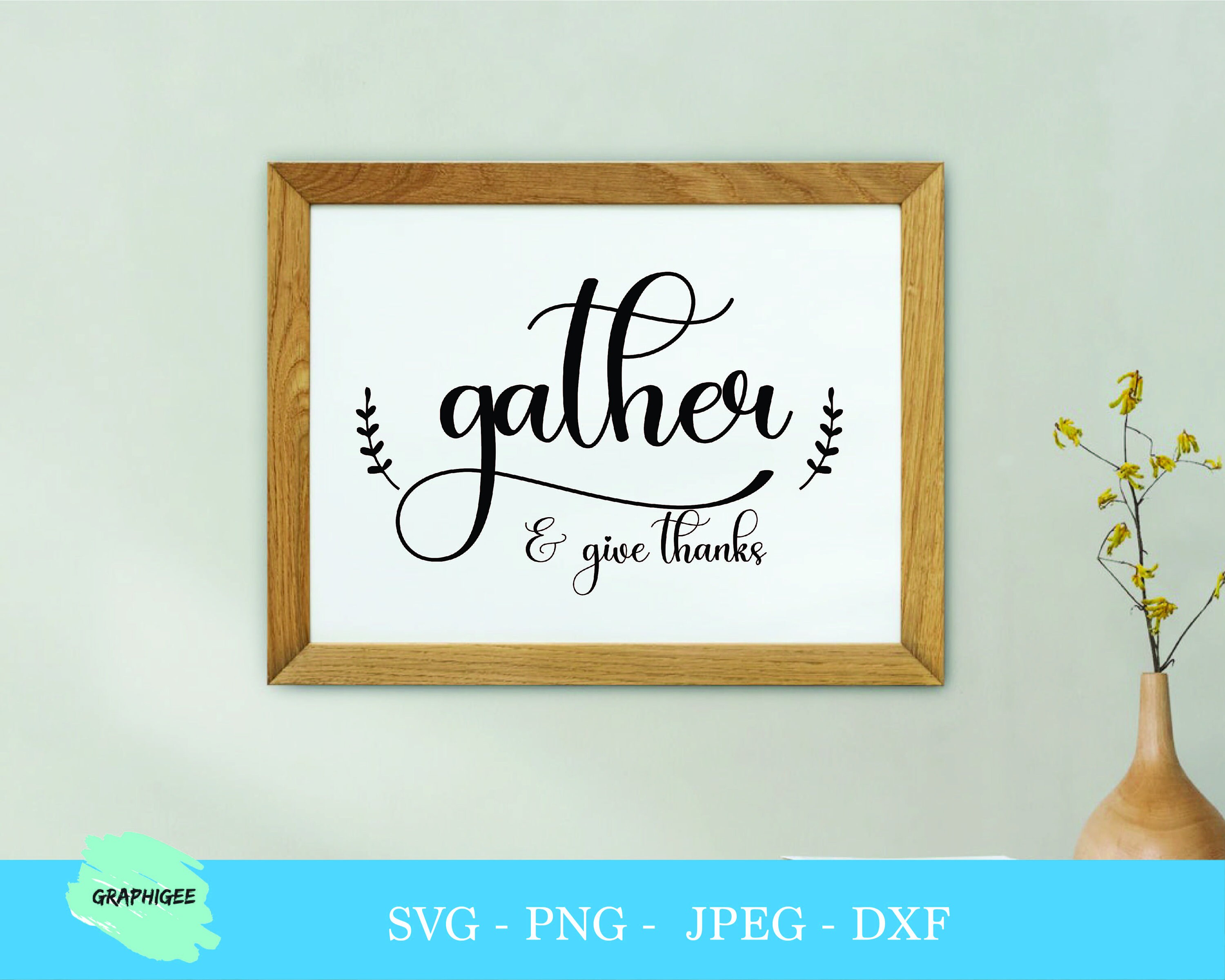 Gather And Give Thanks svg Kitchen svg Gather SVG Sign | Etsy
