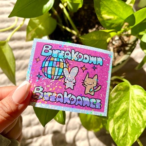 Breakdown Breakdance! Chunky Glitter Holographic Sticker | Not Dishwasher Safe Cute Funny Stickers for laptop waterbottle journals