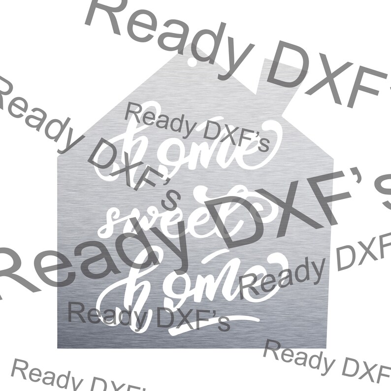 Home Sweet Home Dxf Ready Dxfs Digital Download Plasma - Etsy