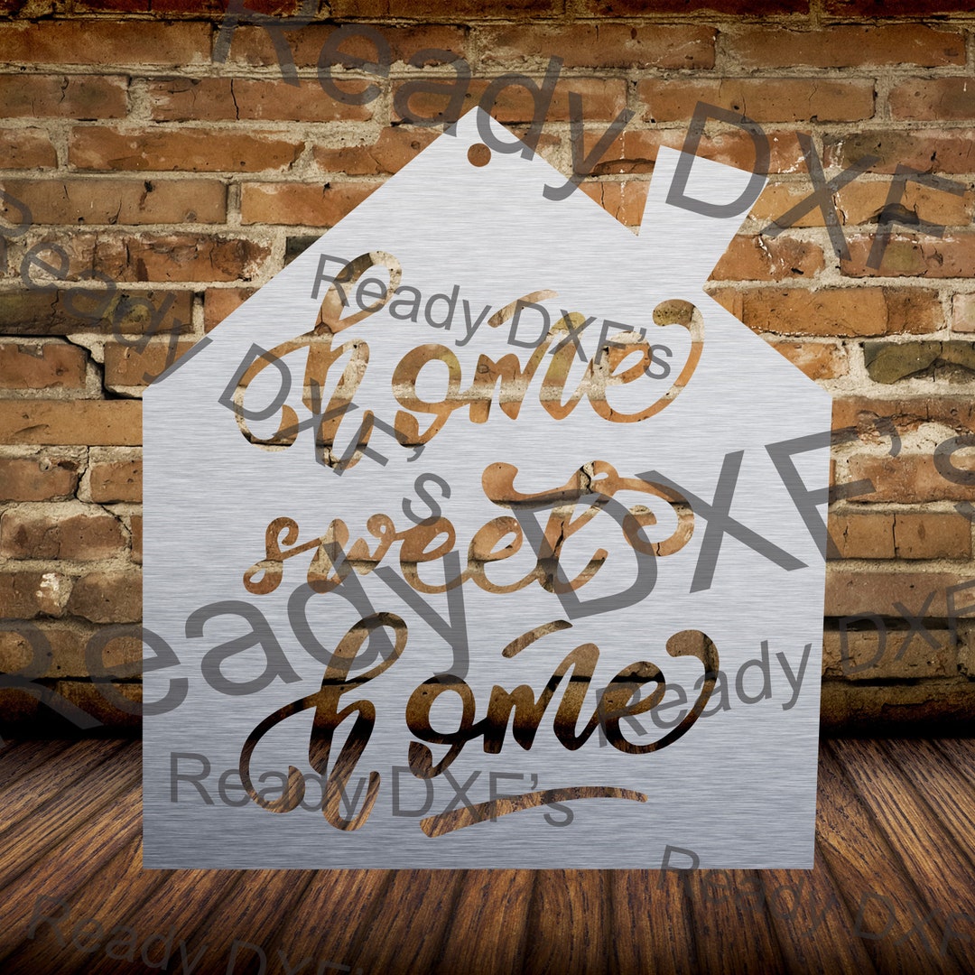 Home Sweet Home Dxf, Ready Dxfs Digital Download, Plasma Cutter File ...