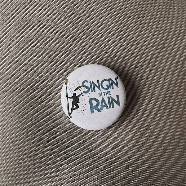 Singin’ in the Rain Musical pin back button