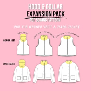 May include: A PDF sewing pattern expansion pack titled HOOD & COLLAR EXPANSION PACK FOR THE WERNER VEST & JAKOB JACKET. The graphic displays white vest and jacket illustrations with yellow hood, funnel neck, and slim collar options on pink.