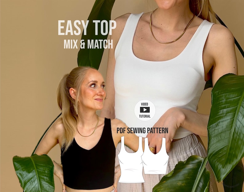 May include: Image featuring a woman wearing a white tank top and a black tank top. The text "EASY TOP MIX & MATCH" is displayed at the top. A video tutorial icon is also present, along with "PDF SEWING PATTERN".