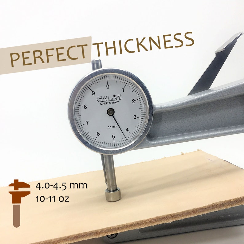 May include: A close-up of a leather thickness gauge measuring a piece of leather. The gauge reads 4.0-4.5 mm, which is equivalent to 10-11 ounces. The gauge is made by Calati, an Italian company.