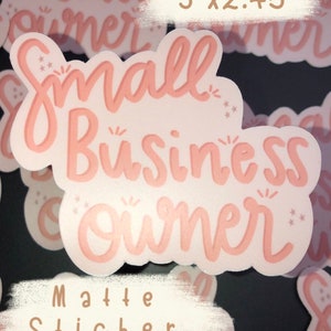 Small business owner sticker / matte waterproof