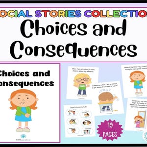 May include: A social stories collection titled "Choices and Consequences" with 19 pages. The cover features a cartoon girl with a sad expression. The pages include illustrations of children making choices and the consequences of their actions.