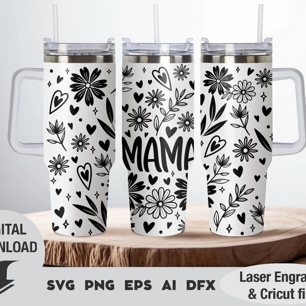 Mama Tumbler 40 oz SVG-Designs, Muttertag Lasergravur Full Wrap, Blumen Tumbler, Cricut Datei, Tumbler Wrap für Laser Rotary