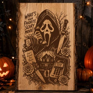 May include: A rectangular wooden plaque with a live edge featuring a dark laser-engraved illustration of a masked figure holding a telephone. The text reads: What's your favorite scary movie? and Don't Answer The Phone. A house and knife are included.