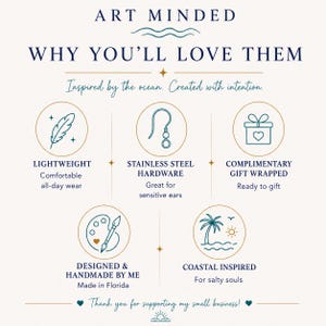 May include: An informational graphic titled ART MINDED WHY YOU'LL LOVE THEM featuring five circular icons with text: LIGHTWEIGHT, STAINLESS STEEL HARDWARE, COMPLIMENTARY GIFT WRAPPED, DESIGNED & HANDMADE BY ME, and COASTAL INSPIRED. Includes small decorative elements.