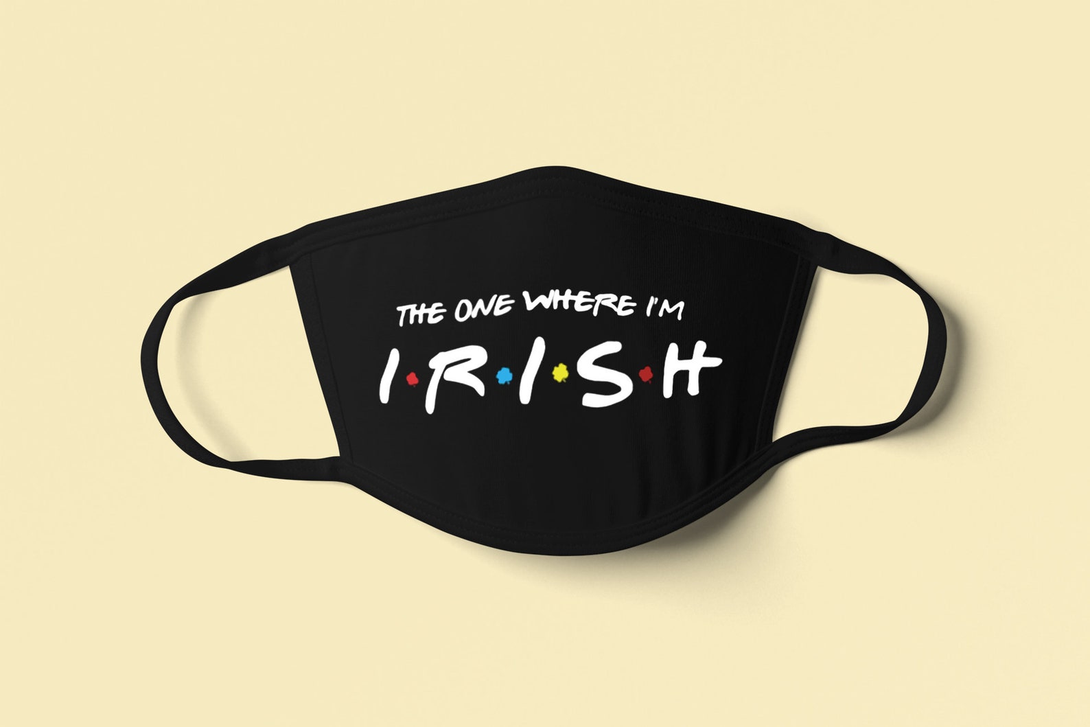 The One Where I'm Irish Face Mask Irish Face Mask Irish Etsy