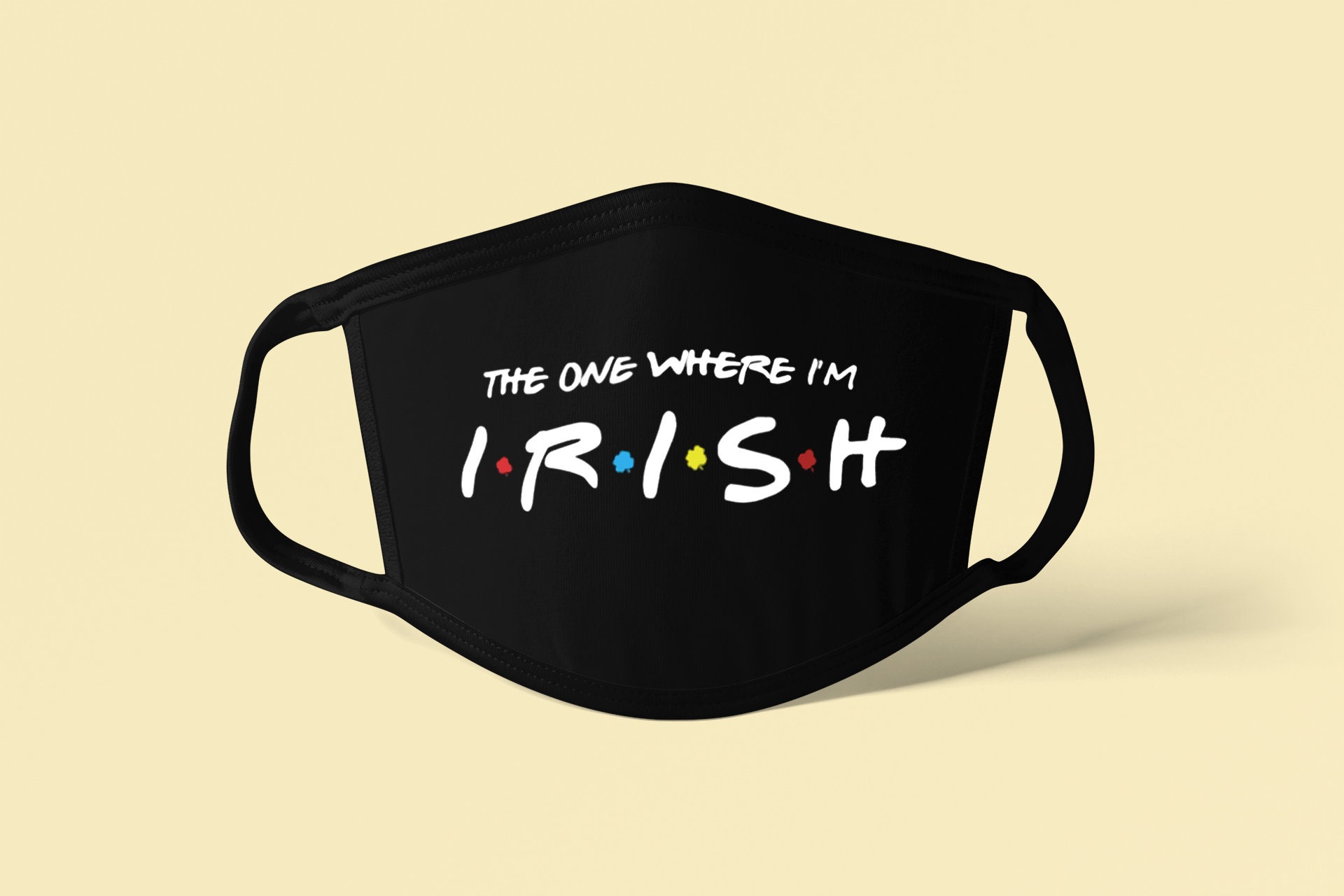The One Where I'm Irish Face Mask Irish Face Mask Irish Etsy