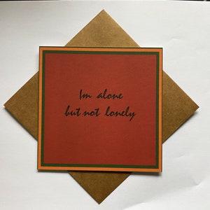 Im Alone but Not lonely Carte postale