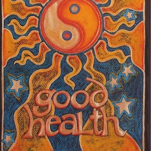 May include: A colorful artwork featuring a yin-yang symbol in orange and white, surrounded by a sunburst design. The words "good health" are prominently displayed in orange. Blue stars and a blue background complete the design.