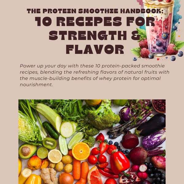 The Protein Smoothie Handbook: 10 Recipes for Strength & Flavor EBOOK