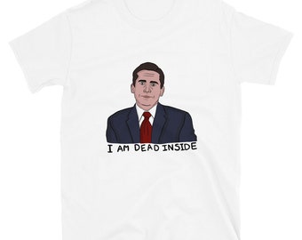 I am dead inside t-shirt Michael Scott The Office USA