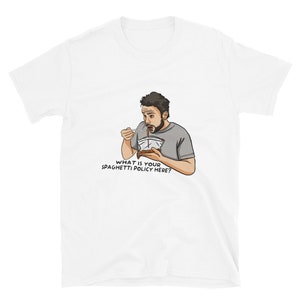 It&#39;s Always Sunny in Philadelphia What is your spaghetti policy here? T-Shirt