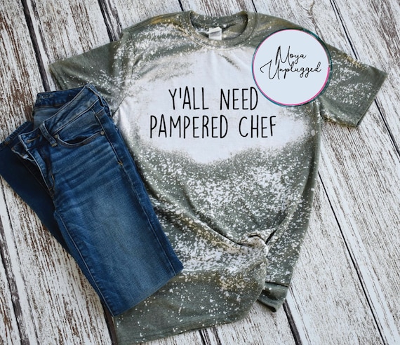 Y'all Need Pampered Chef Tee - Bleached