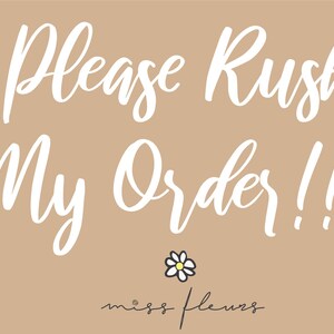 May include: White text on a brown background reads "Please Rush My Order!!!" with a small white daisy with a yellow center below the text. The text "miss fleurs" is written in cursive below the daisy.