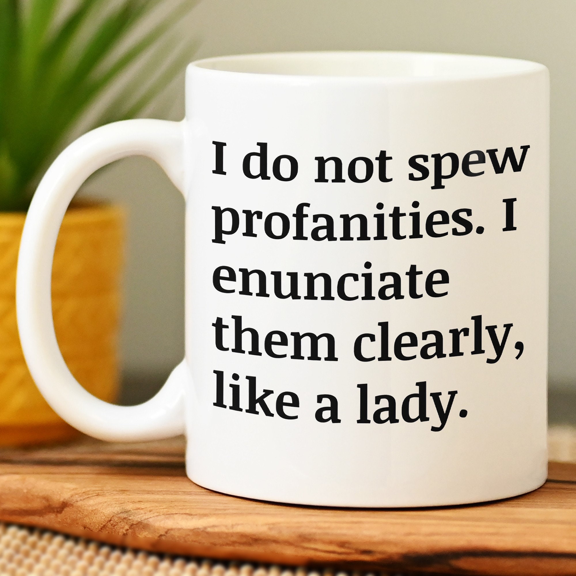 I Do Not Spew Profanities Mug I Enunciate Them Clearly Like A | Etsy