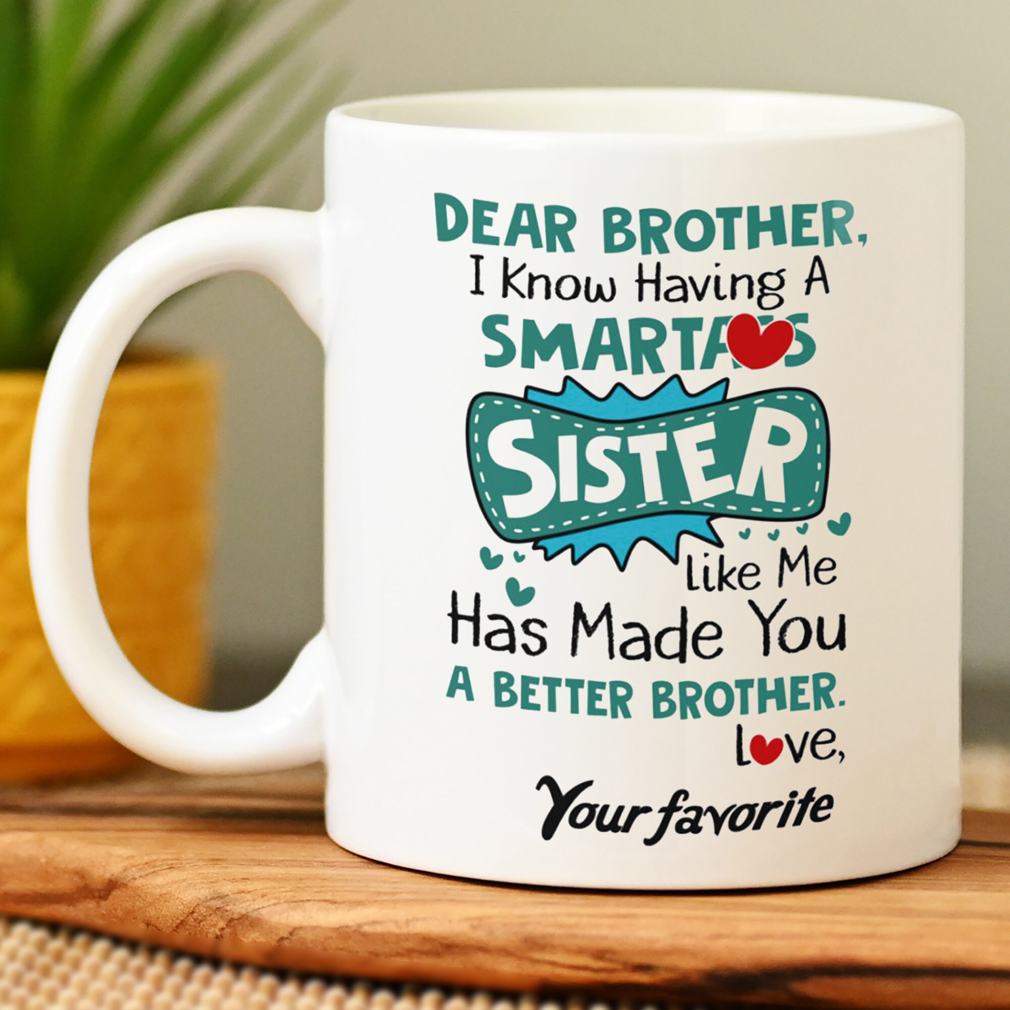 Funny Dear Brother Mug Smartass Sister Mug Funny Gift For Etsy