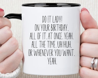 Do It Lady Mug, Empowering Birthday Coffee Mug, Viral Tik Tok Quote Mug, Do It Lady Inspired Mug, Tik Tok Comedy Chit Motivational Gift
