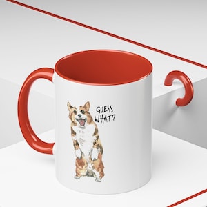 Guess What? Corgi Butt! Mug, Corgi Lovers Gift, Dog Lovers Gift, Funny Corgi Gift Mug, Funny Gift For Corgi Dad, Funny Gift For Corgi Mom