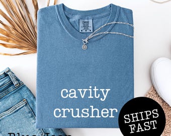Cavity Crusher Comfort Colors® Shirt, Funny Dentist Tee, Dental Assistant Shirt, Gift For Dentist, Dental Hygienist Gift