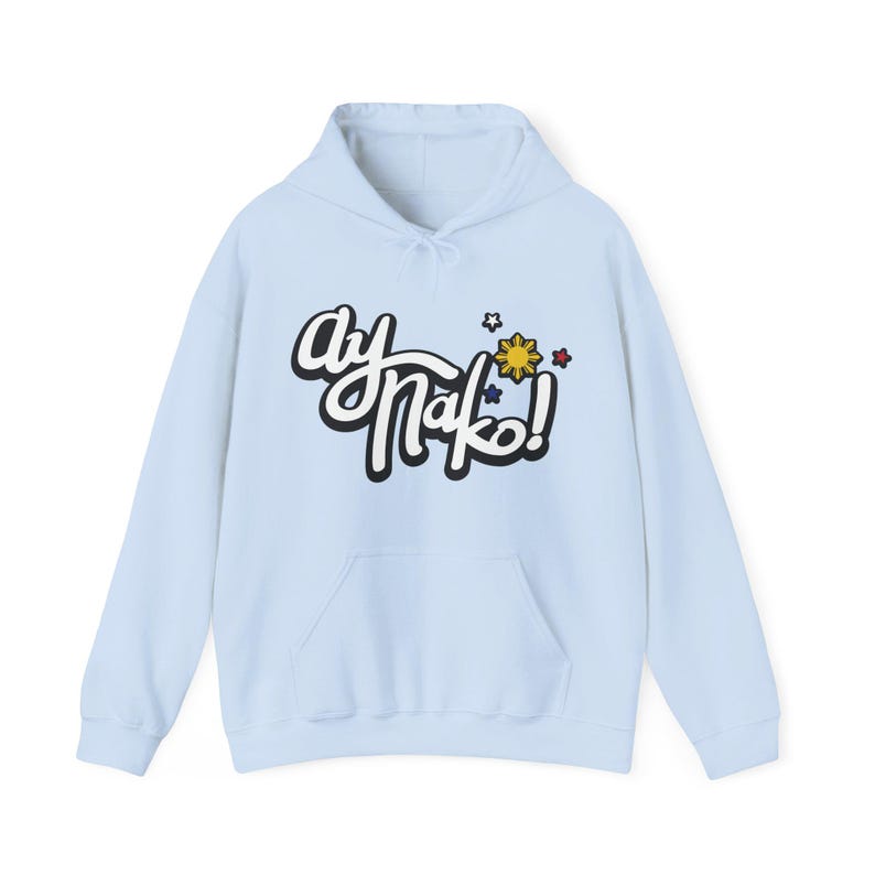Ay Nako Hoodie, Pinay Pride, Gift For Proud Filipina, Funny Filipino Hoodie, Filipino Sun And Stars Hoodie, Patriotic Filipino Gift Light Blue