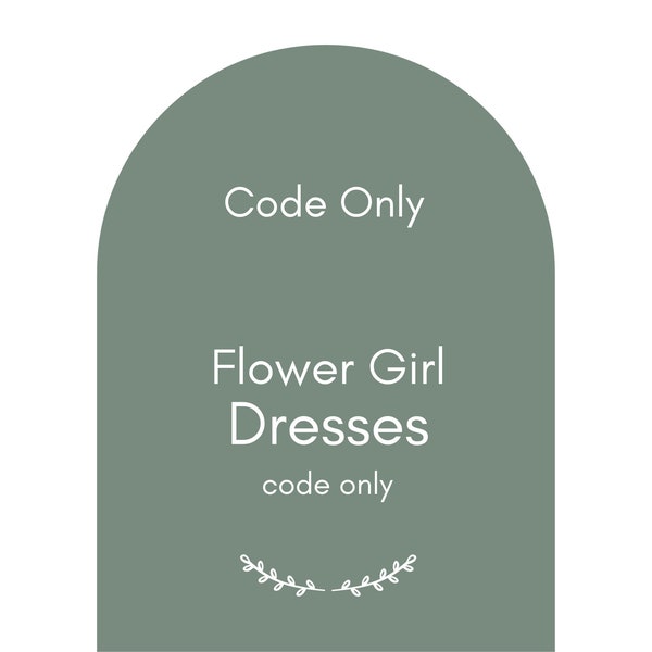 Flower Girl Dress Options  - Do Not Purchase, View Codes Only