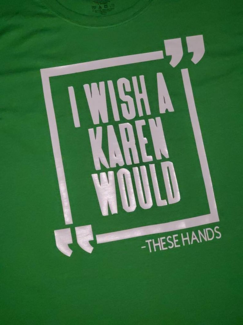 I Wish A Karen Would