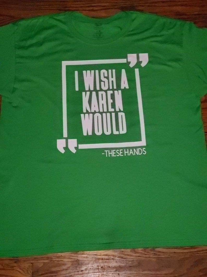 I Wish A Karen Would