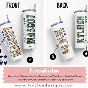 May include: White tumbler with a straw, featuring the word "MASCOT" in yellow and green, and the text "GO BLUE". The back of the tumbler has the name "KYLEIGH" and "Class of 2028".