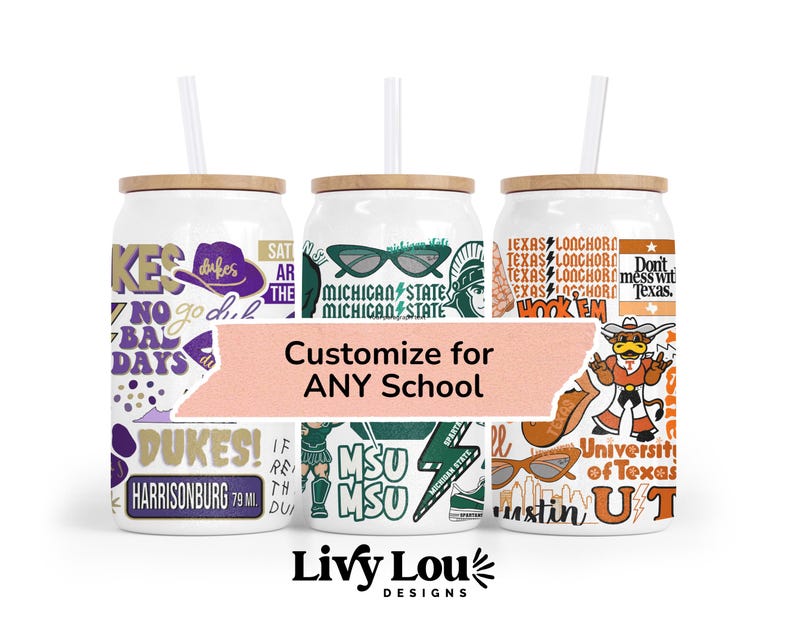 May include: Three glass tumblers with bamboo lids and straws, each decorated with collegiate-themed graphics. One features "DUKES" text, another "MSU", and the third "University of Texas". The text "Customize for ANY School" is also visible.