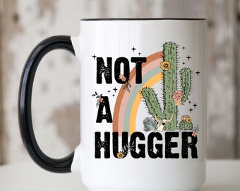 Not A Hugger Mug, Birthday Gift, Boho Mug, Tea Mug, Coffee Mug, 15 oz Ceramic Mug, Funny Mug, Sarcastic Gift Mug, Succulent Mug, Cacti Mug