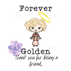Betty White- Forever Golden-Thank You For Being A Friend-Pobieranie cyfrowe do sublimacji i nie tylko