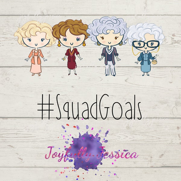 Squad Goals Golden Girls, Digital Download, PNG for Sublimation and More