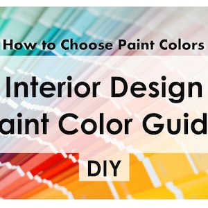 DIY Interior Design Paint Color Guide For Selecting Paint Color For The Home. Paint Palette Self Color Consultation At Home Guide, Printable