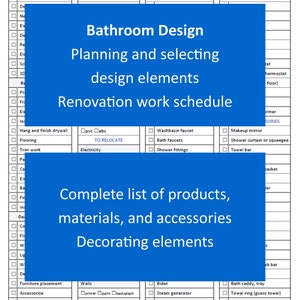 May include: A checklist for bathroom renovation and product selection. The checklist includes sections for plans and drawings, construction elements, materials, lighting and electricity, bathroom design, renovation work schedule, a complete list of products, materials and accessories, and decorating elements.