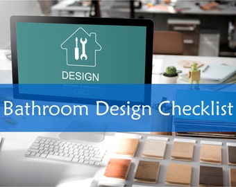 May include: A computer screen displaying the word "DESIGN" with a house icon and tools inside. The text "Bathroom Design Checklist" is on a blue banner below the screen.