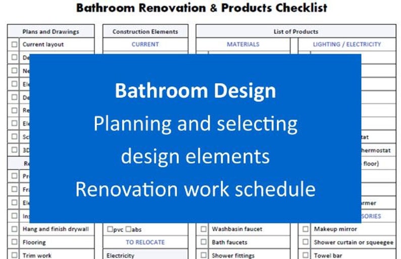 May include: A blue checklist for planning and selecting bathroom design elements and renovation work schedule. The checklist includes sections for plans and drawings, construction elements, materials, and lighting/electricity.