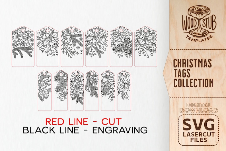May include: A set of 10 black and white Christmas gift tags with various floral and pine bough designs. The tags are outlined in red for cutting and black for engraving. The text "RED LINE - CUT" and "BLACK LINE - ENGRAVING" is at the bottom of the image. The text "WOOD STUB TEMPLATES" is in the upper right corner of the image. The text "CHRISTMAS TAGS COLLECTION" is in the lower right corner of the image. The text "DIGITAL DOWNLOAD SVG LASERCUT FILES" is in the lower right corner of the image.