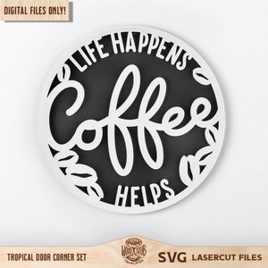 Coffee SVG Sign, Coffee Sign SVG, Coffee Quote svg, Coffee Round Sign, Coffee Wall Art, Coffee svg, Glowforge svg, Laser cut file
