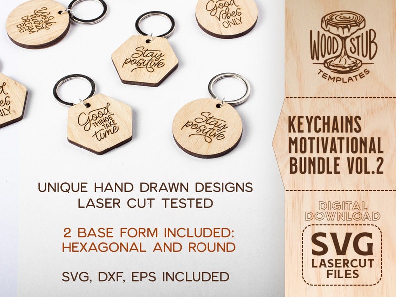 May include: A set of laser cut wooden keychains with motivational quotes. The keychains are in the shape of a hexagon and a circle. The quotes include "Good Vibes Only", "Stay Positive", "Good Things Take Time", and "Stay Positive". The image also includes the text "KEYCHAINS MOTIVATIONAL BUNDLE VOL.2" and "DIGITAL DOWNLOAD SVG LASERCUT FILES".