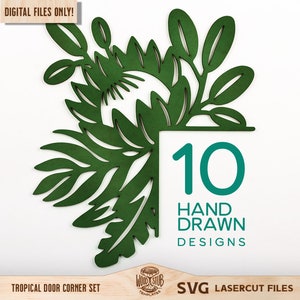 May include: A set of 10 tropical door corner designs, hand-drawn and ready to be laser cut. The designs feature a leafy, green floral motif.  "TROPICAL DOOR CORNER SET" and "SVG LASERCUT FILES" are printed at the bottom of the image.