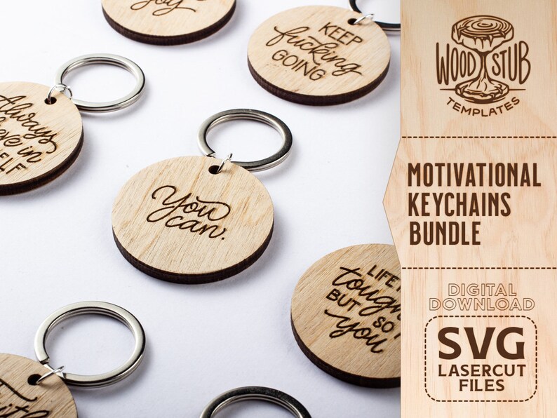 Puede incluir: Un conjunto de ocho llaveros de madera cortados con l&aacute;ser con frases motivacionales, que incluyen "You Can", "Keep Fucking Going", "Always Believe in Yourself" y "Life is Tough But So Are You". Los llaveros est&aacute;n dispuestos sobre una superficie blanca. La imagen tambi&eacute;n incluye un logotipo para "Wood Stub Templates".