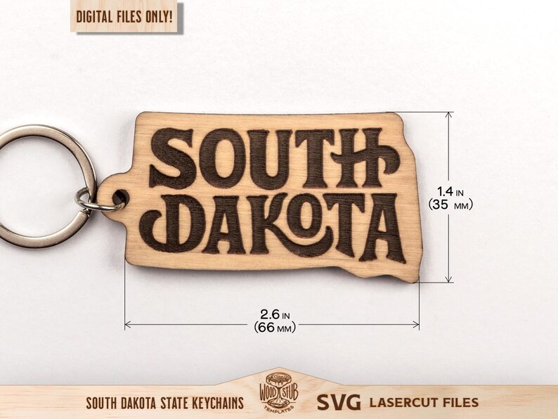 May include: A wooden South Dakota state keychain with the state's name engraved in a bold font. The keychain is 2.6 inches (66 mm) wide and 1.4 inches (35 mm) tall. The text "DIGITAL FILES ONLY!" is in the top left corner.